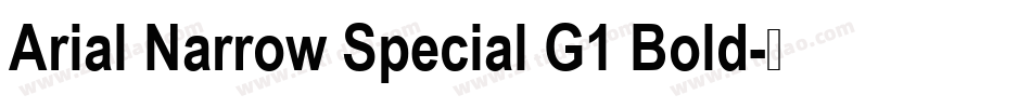 Arial Narrow Special G1 Bold字体转换